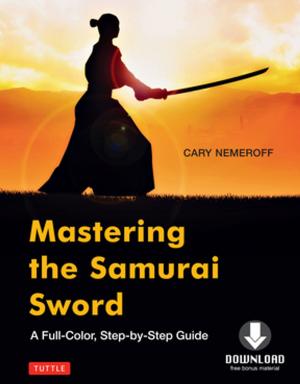 Cover of the book Mastering the Samurai Sword by Boye Lafayette De Mente, Jiageng Fan