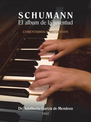 Cover of the book S C H U M a N N El Album De La Juventud by Jose Gonzalez