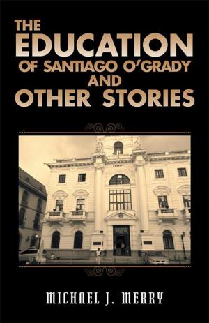Cover of the book The Education of Santiago O'grady and Other Stories by Noel Coronel Gutiérrez