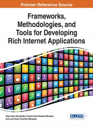 Cover of the book Frameworks, Methodologies, and Tools for Developing Rich Internet Applications by Amit Saha, Nitin Agarwal