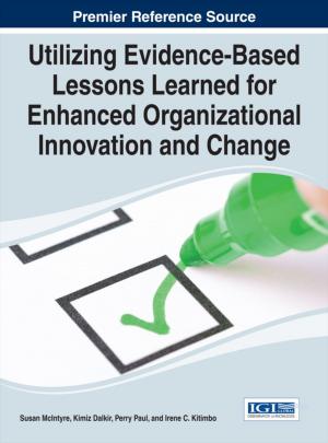 bigCover of the book Utilizing Evidence-Based Lessons Learned for Enhanced Organizational Innovation and Change by 