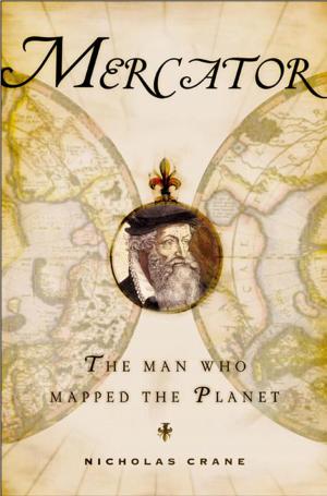 Cover of the book Mercator: The Man Who Mapped the Planet by Helen Fisher