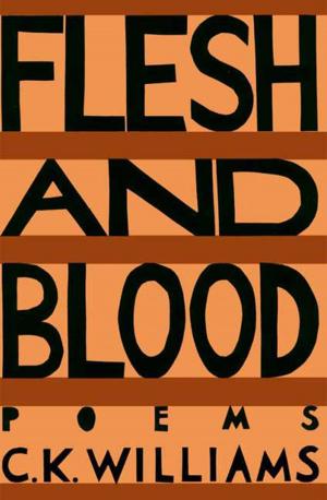 Cover of the book Flesh & Blood by C. K. Williams