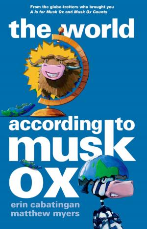 Cover of the book The World According to Musk Ox by Kathleen Jeffrie Johnson