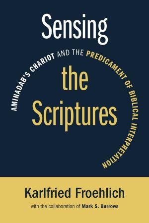 Cover of the book Sensing the Scriptures by Marianne Meye Thompson, Joel B. Green, Paul J. Achtemeier