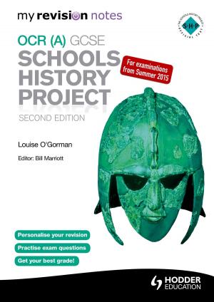 Cover of the book My Revision Notes OCR (A) GCSE Schools History Project 2nd Edition by Anne Bradley, Adam Stephenson