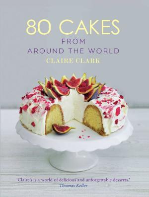 Cover of the book 80 Cakes From Around the World by Willy Russell