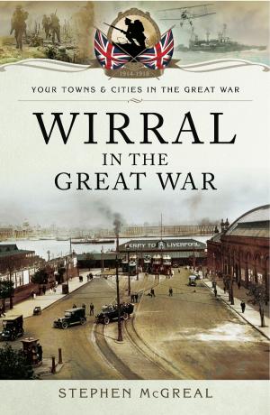 Cover of the book Wirral in the Great War by Wragg, David