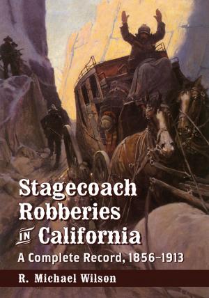 Cover of the book Stagecoach Robberies in California by Mike Voight