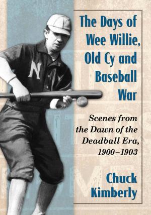 Cover of the book The Days of Wee Willie, Old Cy and Baseball War by George W. Green