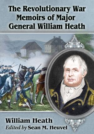 Book cover of The Revolutionary War Memoirs of Major General William Heath