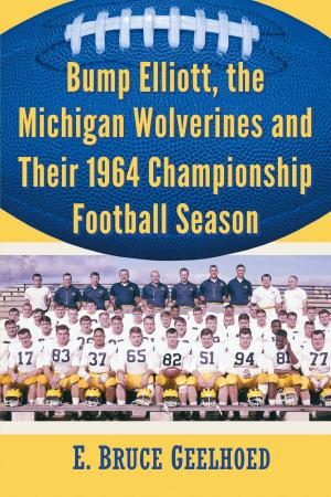 Cover of the book Bump Elliott, the Michigan Wolverines and Their 1964 Championship Football Season by Aaron John Gulyas