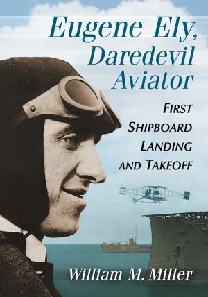 Cover of the book Eugene Ely, Daredevil Aviator by Mike Resnick, Barry N. Malzberg