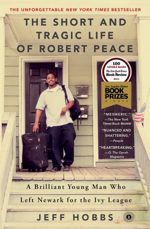 Cover of the book The Short and Tragic Life of Robert Peace by Carole Radziwill