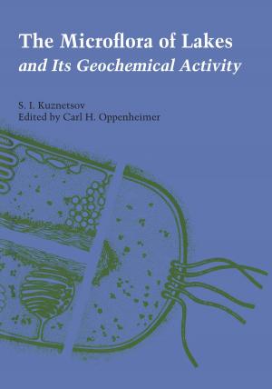 Book cover of The Microflora of Lakes and Its Geochemical Activity