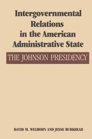 Cover of the book Intergovernmental Relations in the American Administrative State by Terence Grieder, James D. Farmer, David V. Hill, Peter W. Stahl, Douglas H.  Ubelaker