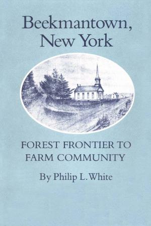 Cover of the book Beekmantown, New York by Anita Brenner, George R. Leighton