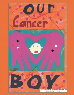 Cover of the book Our Cancer Boy by Lillian Belinfante Herzberg