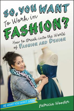 bigCover of the book So, You Want to Work in Fashion? by 
