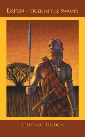 Cover of the book Ekpen – Tiger in the Swamps by Lawrence Nyaguti Ochieng.