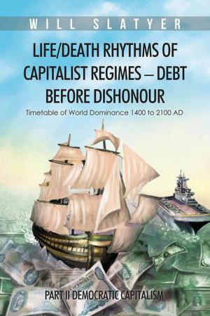 Cover of the book Life/Death Rhythms of Capitalist Regimes – Debt Before Dishonour by Will Slatyer