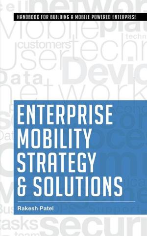Cover of the book Enterprise Mobility Strategy & Solutions by Pradeep C. Kirtikar