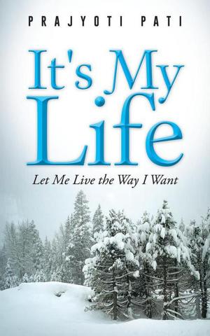 Cover of the book It's My Life by Kamlesh Tripathi, Sujata Tripathi