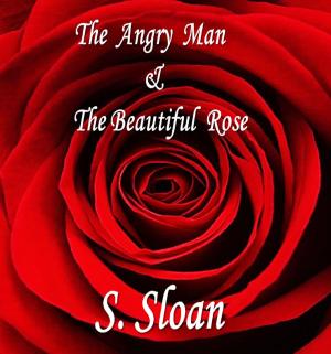 bigCover of the book The Angry Man & The Beautiful Rose by 