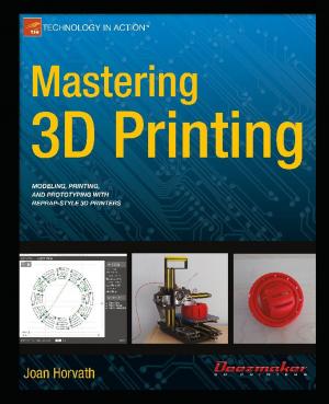 Cover of the book Mastering 3D Printing by Satya Komatineni, Dave  MacLean