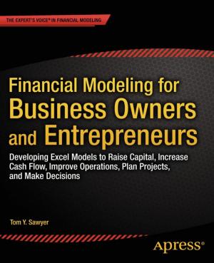 Cover of the book Financial Modeling for Business Owners and Entrepreneurs by Matthew Katzer