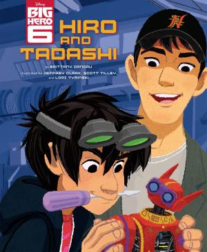 Cover of the book Big Hero Six: Hiro and Tadashi by Lucasfilm Press