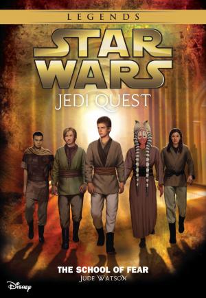 Cover of the book Star Wars: Jedi Quest: The School of Fear by M. Tara Crowl
