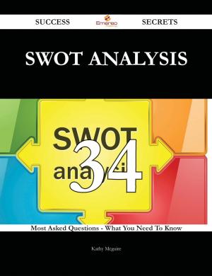 Cover of the book SWOT analysis 34 Success Secrets - 34 Most Asked Questions On SWOT analysis - What You Need To Know by Jo Franks