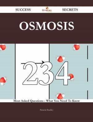 Book cover of Osmosis 234 Success Secrets - 234 Most Asked Questions On Osmosis - What You Need To Know
