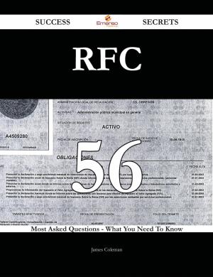 Cover of the book RFC 56 Success Secrets - 56 Most Asked Questions On RFC - What You Need To Know by Nora Sanders