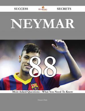 Cover of the book Neymar 88 Success Secrets - 88 Most Asked Questions On Neymar - What You Need To Know by Daniel Chandler