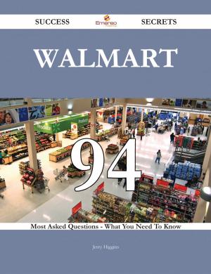 Cover of the book Walmart 94 Success Secrets - 94 Most Asked Questions On Walmart - What You Need To Know by H. Irving (Harrie Irving) Hancock