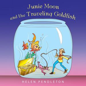 Cover of the book Junie Moon and the Traveling Goldfish by James W. Hoddinott