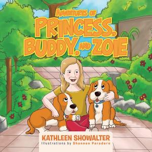 Cover of the book Adventures of Princess, Buddy, and Zoie by Elizabeth Newton