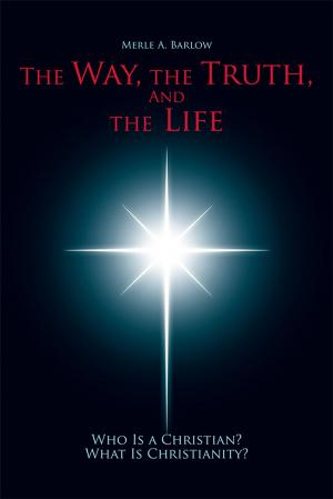 Cover of the book The Way, the Truth, and the Life by Melody Tilenis