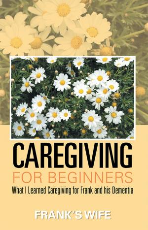 Cover of the book Caregiving for Beginners by Stuart Macklin
