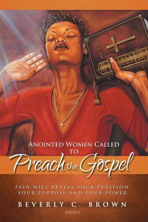 Cover of the book Anointed Women Called to Preach the Gospel by Sophie Foster Ph.D.