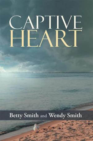 Cover of the book Captive Heart by Dana Carson D.Min. Ph.D.