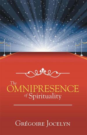 Cover of the book The Omnipresence of Spirituality by John Pennington