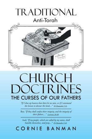 Cover of the book Traditional Anti-Torah Church Doctrines by Justina Ihetu