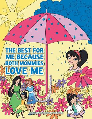 Cover of the book The Best for Me Because Both Mommies Love Me by Mark Williams, Daniela Maizner