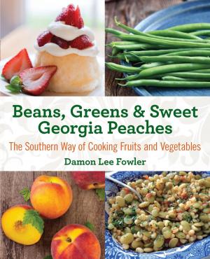 Cover of the book Beans, Greens & Sweet Georgia Peaches by Helene Siegel, Karen Gillingham