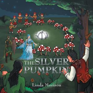 Cover of the book The Silver Pumpkin by Jon Lucas Grant