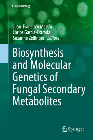 Cover of the book Biosynthesis and Molecular Genetics of Fungal Secondary Metabolites by 