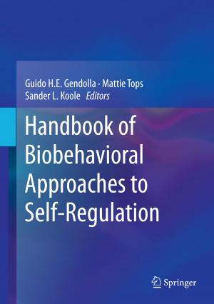 Cover of the book Handbook of Biobehavioral Approaches to Self-Regulation by W.J. Bicknell, J.H. Bleuler, J.D. Blum, S.C. Caulfield, R.H. Egdahl, G. Grant, M.J. Gulotta, D.P. Harrington, S.X. Kaplan, B. Kelch, W. Michelson, R.B. Peters, L.L. Ralson, S. Sieverts, K. Stokeld, R.W. Stone, E.J. Tilson, D.C. Walsh, D.H. Winkworth